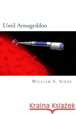 Until Armageddon William S. Signs 9781533316868 Createspace Independent Publishing Platform - książka