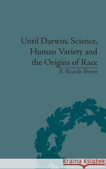 Until Darwin, Science, Human Variety and the Origins of Race  9781848931008 Pickering & Chatto (Publishers) Ltd - książka