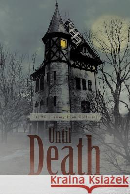 Until Death T6l9k (Tammy Lynn Kollman) 9781491898604 Authorhouse - książka