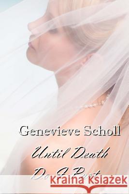 Until Death Do I Part Genevieve Scholl 9781500736187 Createspace - książka