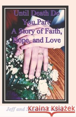 Until Death Do You Part: A Story of Faith, Hope, and Love Suzanne Coulter, Jeff Coulter 9781979149723 Createspace Independent Publishing Platform - książka