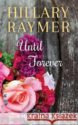 Until Forever Hillary Raymer   9781957782027 Bohosoul Press - książka