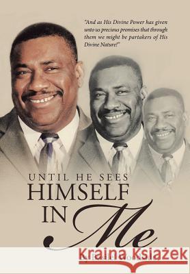 Until He Sees Himself in Me Basilel Woodside 9781512721195 WestBow Press - książka