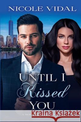 Until I Kissed You Nicole Vidal 9781735824352 Jasper Media LLC - książka