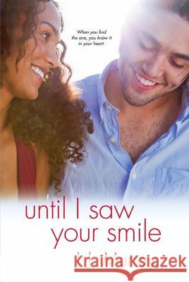 Until I Saw Your Smile J. J. Murray 9780758277282 Kensington Publishing Corporation - książka