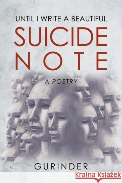 Until I Write a Beautiful Suicide Note: a poetry Gurinder Singh   9798885361712 Writers Republic LLC - książka