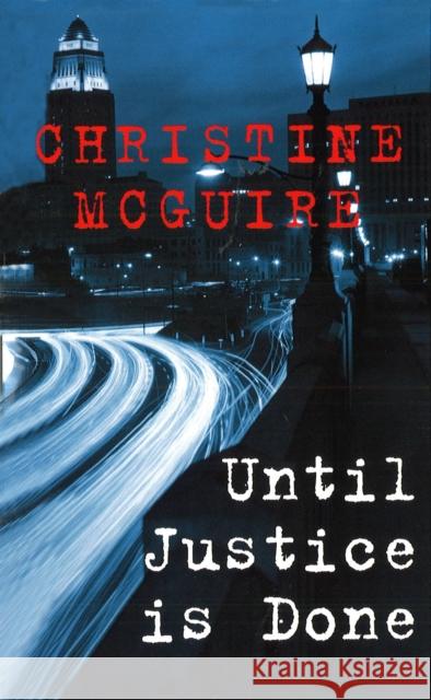 Until Justice Is Done Christine McGuire 9780749320409 Ebury Publishing - książka