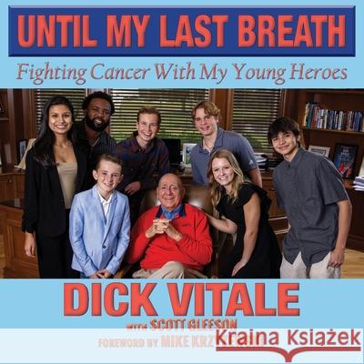 Until My Last Breath: Fighting Cancer With My Young Heroes Dick Vitale Scott Gleeson Mike Krzyzewski 9781957351575 Nico 11 Publishing & Design - książka