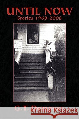 Until Now G. T. Dempsey 9781441595980 Xlibris Corporation - książka