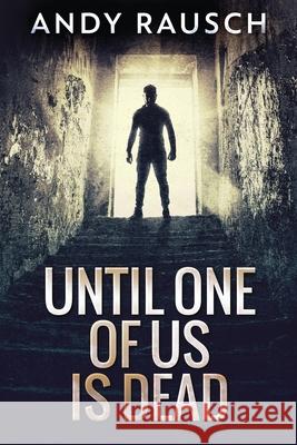 Until One Of Us Is Dead Andy Rausch 9784867506653 Next Chapter - książka