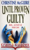 Until Proven Guilty Christine McGuire 9780749314651 Ebury Publishing