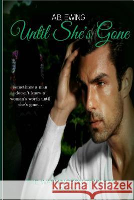 Until She's Gone A. B. Ewing 9781503120167 Createspace - książka