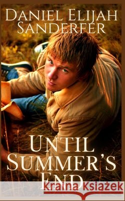 Until Summer's End Daniel Elijah Sanderfer 9798454885892 Independently Published - książka
