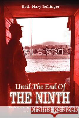 Until the End of the Ninth Bollinger, Beth Mary 9781425936655 Authorhouse - książka