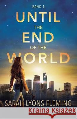 Until the End of the World Sarah Lyon Kirsten Evers 9781039460324 Podium Publishing - książka