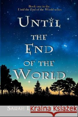 Until the End of the World Sarah Lyon 9781491054499 Createspace - książka