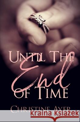 Until the End of Time C. a. Ayres 9781691943180 Independently Published - książka