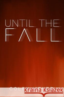 Until The Fall Colby Meyer 9798357205988 Independently Published - książka