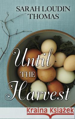 Until the Harvest Sarah Loudin Thomas 9781410481511 Cengage Learning, Inc - książka
