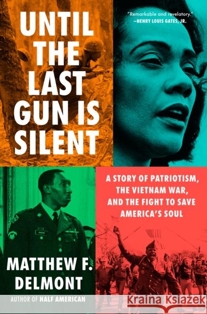 Until the Last Gun Is Silent: A Story of Patriotism, the Vietnam War, and the Fight to Save America's Soul Matthew F. Delmont 9780593655870 Viking - książka