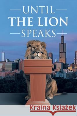Until the Lion Speaks Billy Moore 9781662429002 Page Publishing, Inc - książka