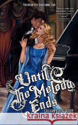 Until the Melody Ends West, Gillian Eliza 9798990138988 Gillian Eliza West - książka