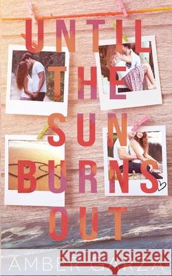 Until the Sun Burns Out Amber Garza 9781535191647 Createspace Independent Publishing Platform - książka