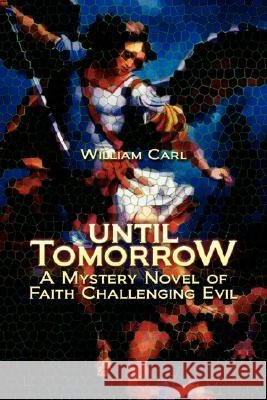 Until Tomorrow William Carl 9781425793746 Xlibris Corporation - książka