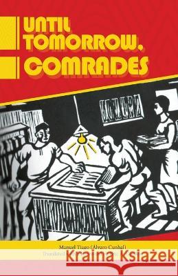 Until Tomorrow Comrades Manuel Tiago Eric A Gordon Eric A Gordon 9780717809387 International Publishers - książka
