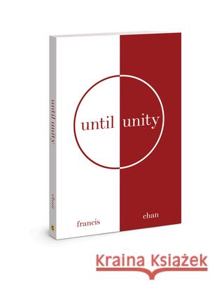 Until Unity Francis Chan 9780830782727 David C Cook Publishing Company - książka