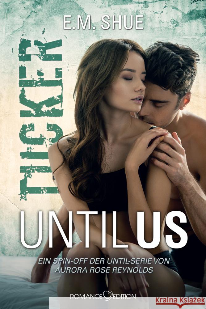 Until Us: Tucker Shue, E.M. 9783903519145 Romance Edition Verlag - książka