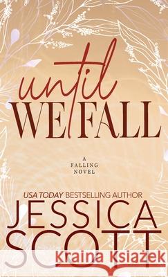 Until We Fall: A Dark Academia Military Romance Jessica Scott 9781942102625 Thirty One Fox Books - książka
