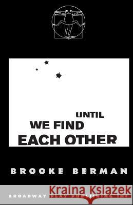 Until We Find Each Other Brooke Berman 9780881454567 Broadway Play Publishing Inc - książka