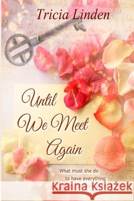 Until We Meet Again Tricia Linden 9781502805645 Createspace Independent Publishing Platform - książka