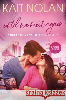 Until We Meet Again Kait Nolan 9781648350320 Take the Leap Publishing - książka