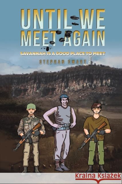 Until We Meet Again: Savannah is a good place to meet Stephan Swart 9781398486362 Austin Macauley Publishers - książka