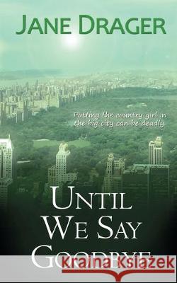 Until We Say Goodbye Jane Drager 9781509223145 Crimson (DNA) - książka