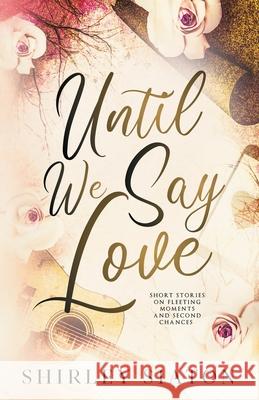 Until We Say Love Shirley Siaton 9786214901333 Inky Sword Book Publishing - książka