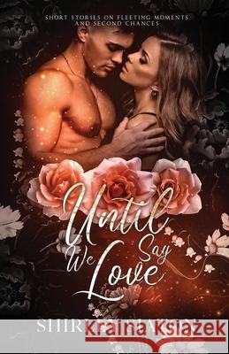 Until We Say Love (The Forever Edition) Shirley Siaton 9781961052444 Inky Sword Book Publishing - książka