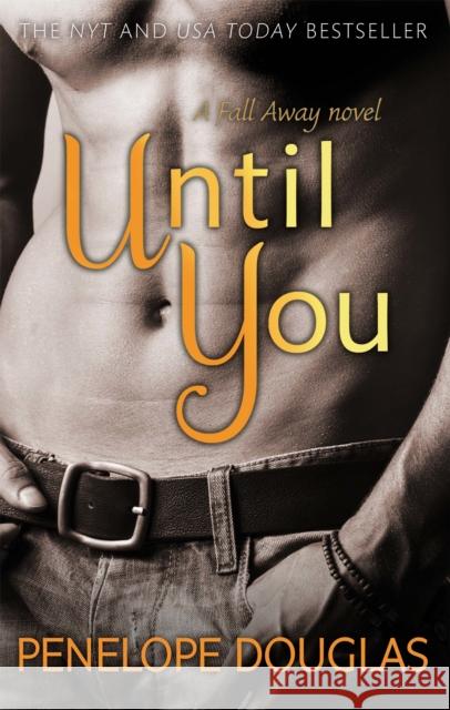 Until You: An unforgettable friends-to-enemies-to-lovers romance  9780349405940 PIATKUS BOOKS - książka