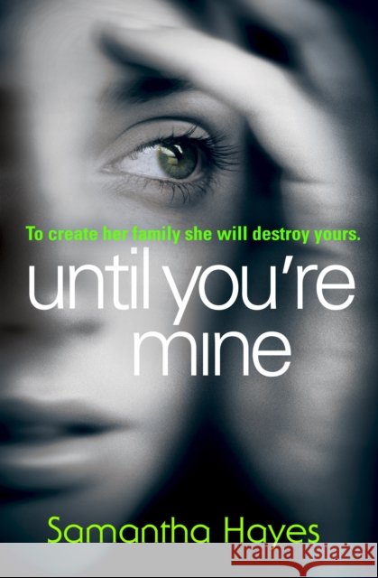 Until You're Mine Hayes, Samantha 9780099584827 Arrow - książka