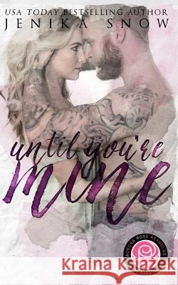 Until You're Mine (Happily Ever Alpha) Jenika Snow 9781725929388 Createspace Independent Publishing Platform - książka