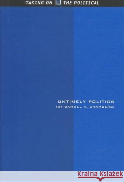 Untimely Politics Samuel A. Chambers 9780814716410 New York University Press - książka