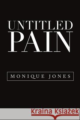 Untitled Pain Monique Jones 9781684713738 Lulu Publishing Services - książka