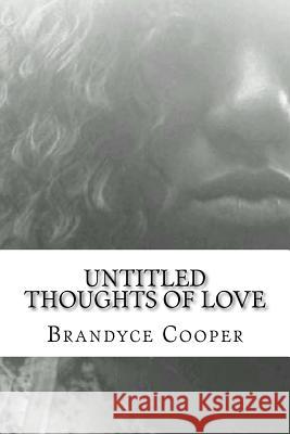 Untitled Thoughts of Love Brandyce Marie Cooper 9781477455623 Createspace - książka