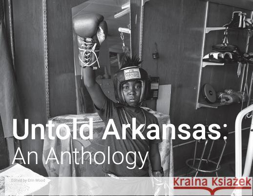 Untold Arkansas: An Anthology Erin Wood 9781944528966 Et Alia Press - książka