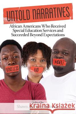 Untold Narratives: African Americans Who Received Special Education Services and Succeeded Beyond Expectations Shawn Anthony Robinson 9781641131841 Eurospan (JL) - książka