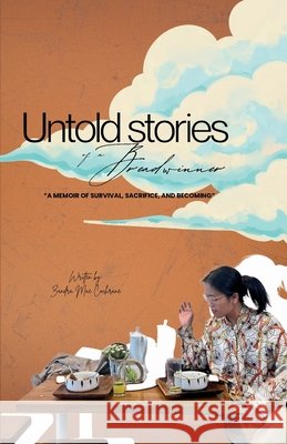 Untold Stories of a Breadwinner: 