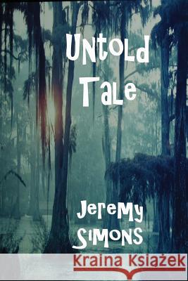 Untold Tale Jeremy Simons 9781539901952 Createspace Independent Publishing Platform - książka
