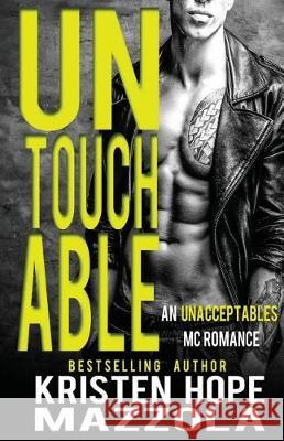 Untouchable: An Unacceptables MC Standalone Romance Kristen Hope Mazzola 9781976112553 Createspace Independent Publishing Platform - książka